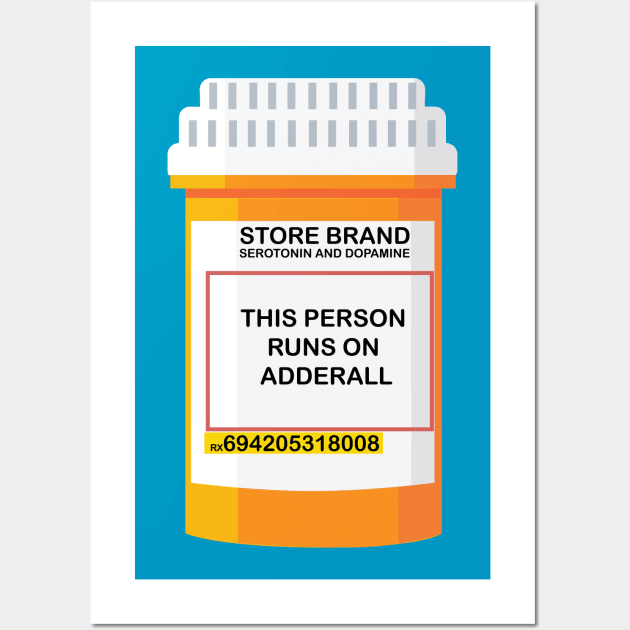 THIS PERSON RUNS ON ADDERALL Wall Art by remerasnerds